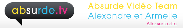 alexandre et armelle : absurde video team on absurde.tv
